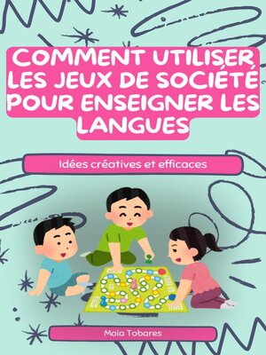 cover image of Comment utiliser les jeux de société pour enseigner les langues